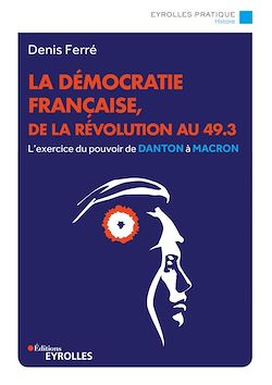 Télécharger le livre :  La démocratie française, de la révolution au 49.3