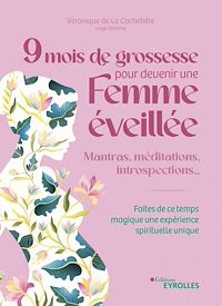 Téléchargez le livre :  9 mois de grossesse pour devenir une femme éveillée
