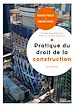 Télécharger le livre :  Pratique du droit de la construction, 10e édition