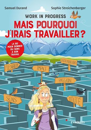 Téléchargez le livre :  Work in progress : Mais pourquoi j'irais travailler ?