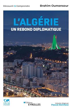 Télécharger le livre :  L'Algérie, un rebond diplomatique
