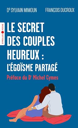 Télécharger le livre :  Le secret des couples heureux : l'égoïsme partagé