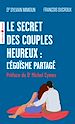 Télécharger le livre :  Le secret des couples heureux : l'égoïsme partagé