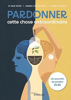 Télécharger le livre :  Pardonner, cette chose extraordinaire