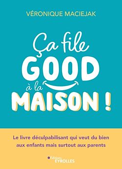 Télécharger le livre :  Ça file good à la maison !