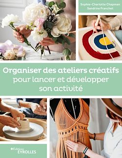 Télécharger le livre :  Organiser des ateliers créatifs pour lancer et développer son activité
