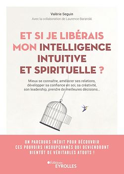 Télécharger le livre :  Et si je libérais mon intelligence intuitive et spirituelle ?