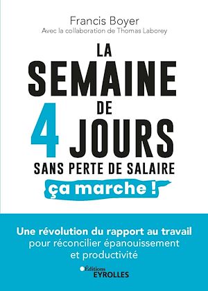 Téléchargez le livre :  La semaine de 4 jours, sans perte de salaire, ça marche !