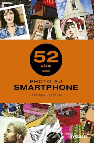 Téléchargez le livre :  Photo au smartphone - 52 défis