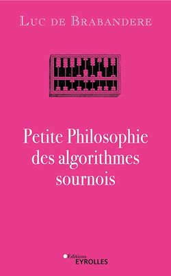 Télécharger le livre :  Petite Philosophie des algorithmes sournois