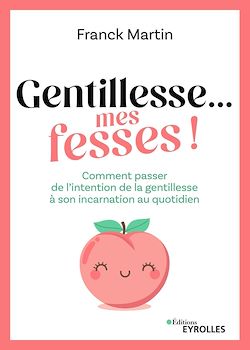 Télécharger le livre :  Gentillesse... mes fesses !