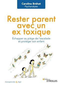 Télécharger le livre :  Rester parent avec un ex toxique