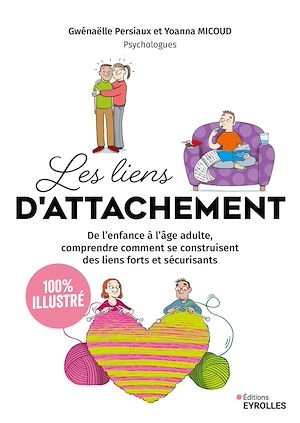Téléchargez le livre :  Les liens d'attachement - 100 % illustré