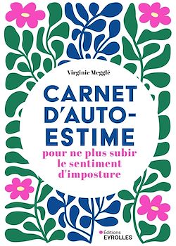 Télécharger le livre :  Carnet d'autoestime pour ne plus subir le sentiment d'imposture