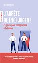 Télécharger le livre :  J'arrête de (me) juger !