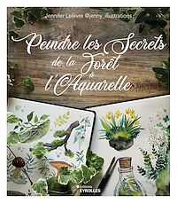 Téléchargez le livre :  Peindre les secrets de la forêt à l'aquarelle