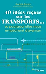 Télécharger le livre :  40 idées reçues sur les transports... et pourquoi elles nous empêchent d'avancer