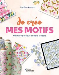 Téléchargez le livre :  Je crée mes motifs