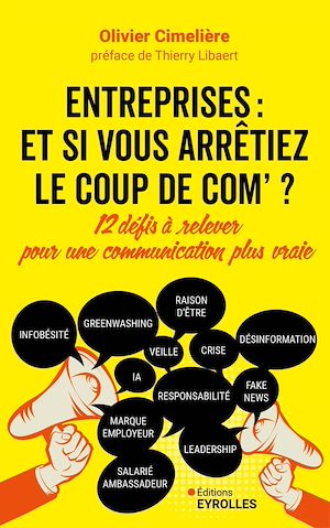 Téléchargez le livre :  Entreprises : et si vous arrêtiez le coup de com ?