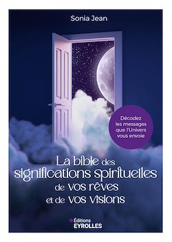 Télécharger le livre :  La bible des significations spirituelles de vos rêves et de vos visions