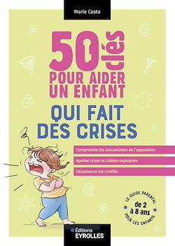 Télécharger le livre :  50 clés pour aider un enfant qui fait des crises