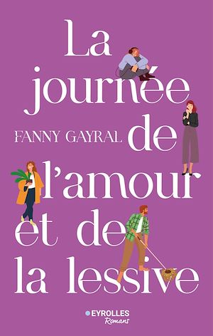 La journée de l'amour et de la lessive | Gayral, Fanny. Auteur