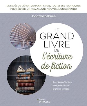 Téléchargez le livre :  Le grand livre de l'écriture de fiction