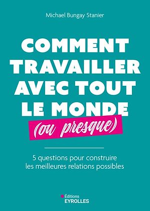 Téléchargez le livre :  Comment travailler avec tout le monde (ou presque)
