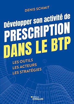 Télécharger le livre :  Développer son activité de prescription dans le BTP