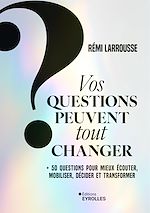 Télécharger le livre :  Vos questions peuvent tout changer