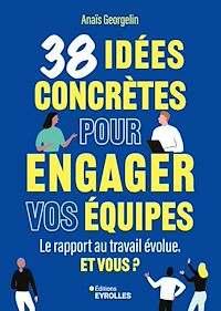 Téléchargez le livre :  38 idées concrètes pour engager vos équipes