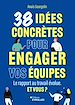 Télécharger le livre :  38 idées concrètes pour engager vos équipes