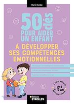 Télécharger le livre :  50 clés pour aider un enfant à développer ses compétences émotionnelles