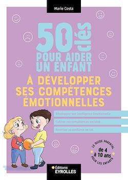 Télécharger le livre :  50 clés pour aider un enfant à développer ses compétences émotionnelles