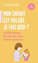 Télécharger le livre :  Mon enfant est malade, je fais quoi ?