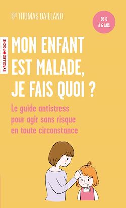 Télécharger le livre :  Mon enfant est malade, je fais quoi ?