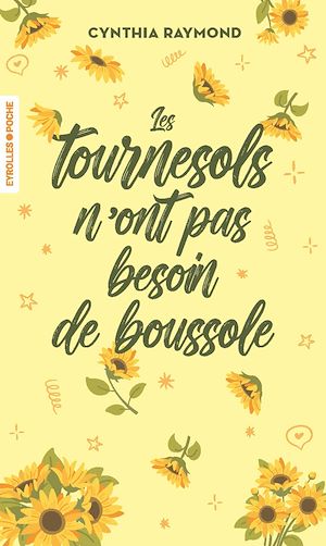 Les tournesols n'ont pas besoin de boussole | Raymond, Cynthia. Auteur