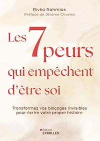 Téléchargez le livre :  Les 7 peurs qui empêchent d'être soi