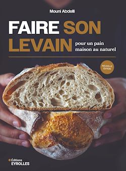 Télécharger le livre :  Faire son levain pour un pain maison au naturel