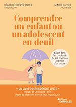 Télécharger le livre :  Comprendre un enfant ou un adolescent en deuil