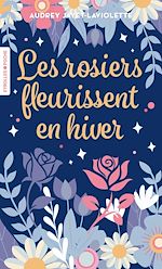 Télécharger le livre :  Les rosiers fleurissent en hiver