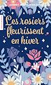 Télécharger le livre :  Les rosiers fleurissent en hiver