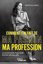 Télécharger le livre :  Comment j'ai fait de ma passion ma profession