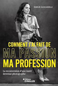 Téléchargez le livre :  Comment j'ai fait de ma passion ma profession