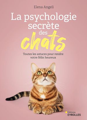 Téléchargez le livre :  La psychologie secrète des chats