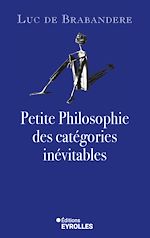 Télécharger le livre :  Petite philosophie des catégories inévitables