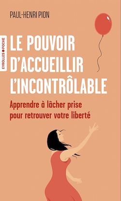 Télécharger le livre :  Le pouvoir d'accueillir l'incontrôlable