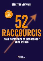 Download this eBook 52 raccourcis pour performer et progresser sans stress