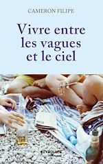 Télécharger le livre :  Vivre entre les vagues et le ciel