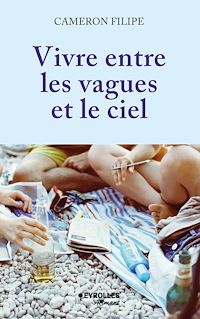 Téléchargez le livre :  Vivre entre les vagues et le ciel